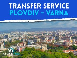 Taxi Transfer Service from Plovdiv to Varna