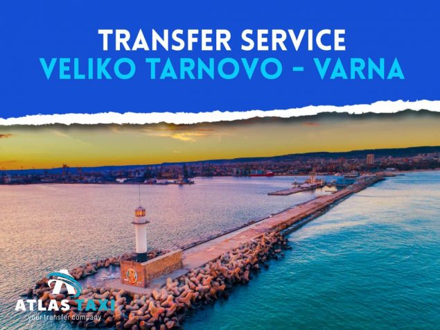 Taxi Transfer Service from Veliko Tarnovo to Varna